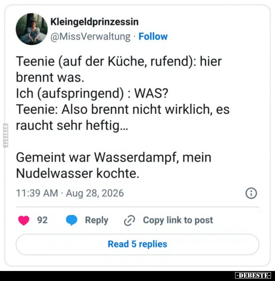 Teenie (auf der Küche, rufend): hier brennt was.
Ich (aufspringend) : WAS?
Teenie: Also brennt nicht wirklich, es raucht se...
