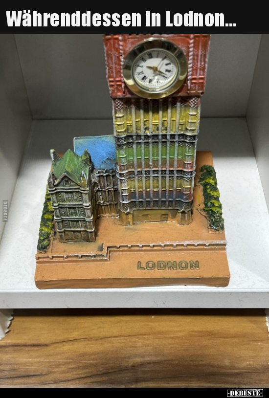 Währenddessen in Lodnon...