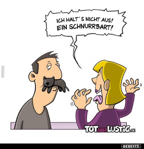 Ich halt's nicht aus! Ein Schnurrbart!.. - Lustige Bilder | DEBESTE.de