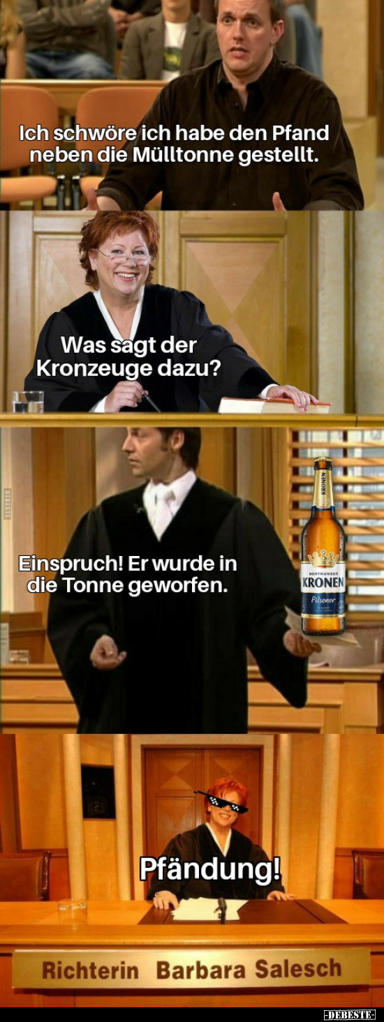 Ich schwöre ich habe den Pfand neben die Mülltonne gestellt.