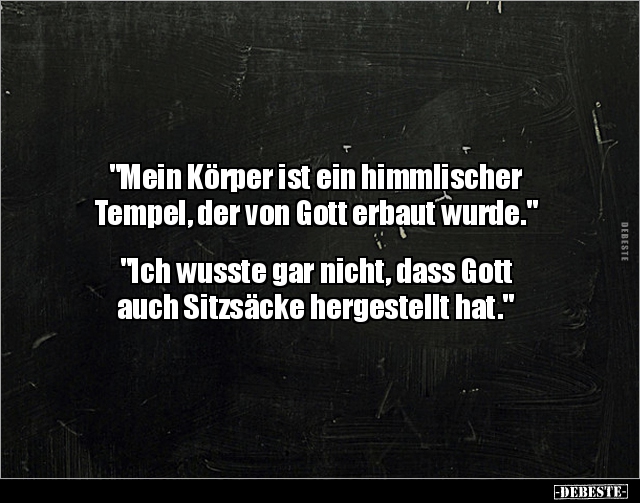 "Mein Körper ist ein himmlischer Tempel, der von.." - Lustige Bilder | DEBESTE.de