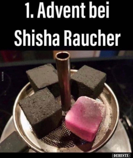 1. Advent bei Shisha Raucher.. - Lustige Bilder | DEBESTE.de