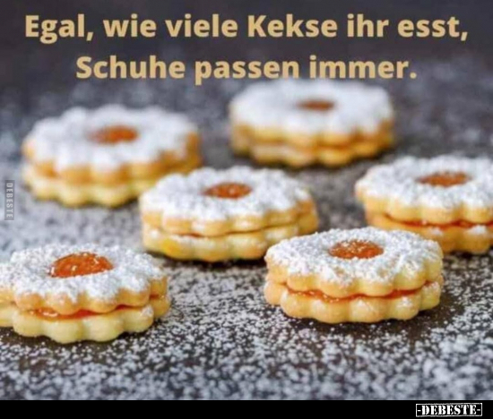 Egal, wie viele Kekse ihr esst, Schuhe passen immer... - Lustige Bilder | DEBESTE.de