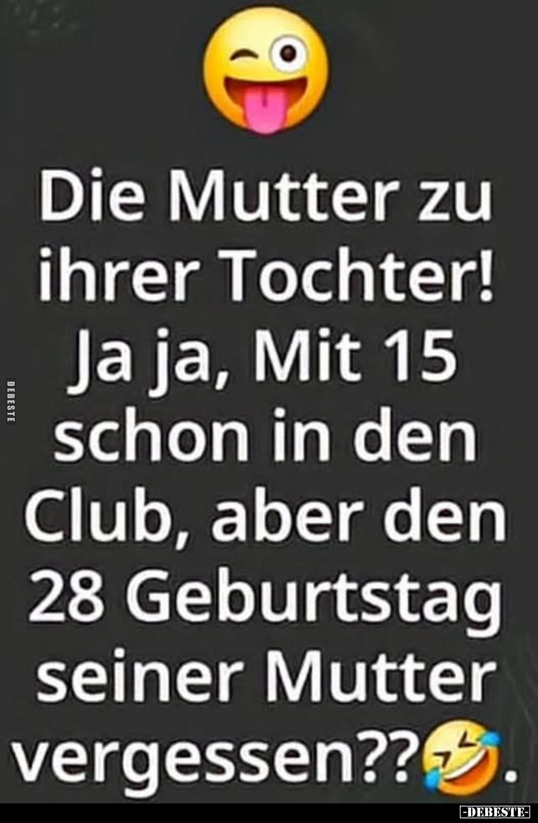Die Mutter zu ihrer Tochter! Ja ja, Mit 15 schon in den Club, aber den 28 Geburtstag seiner Mutter vergessen??