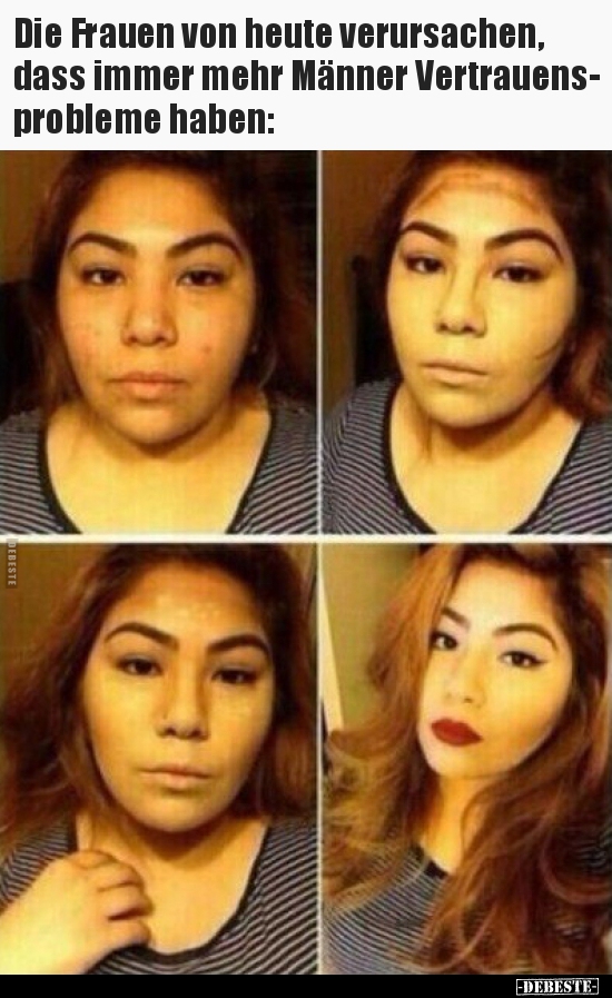 Die Frauen von heute verursachen, dass immer mehr Männer..