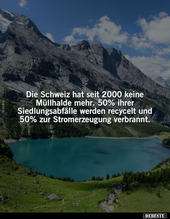 Die Schweiz hat seit 2000 keine Müllhalde mehr.. - Lustige Bilder | DEBESTE.de