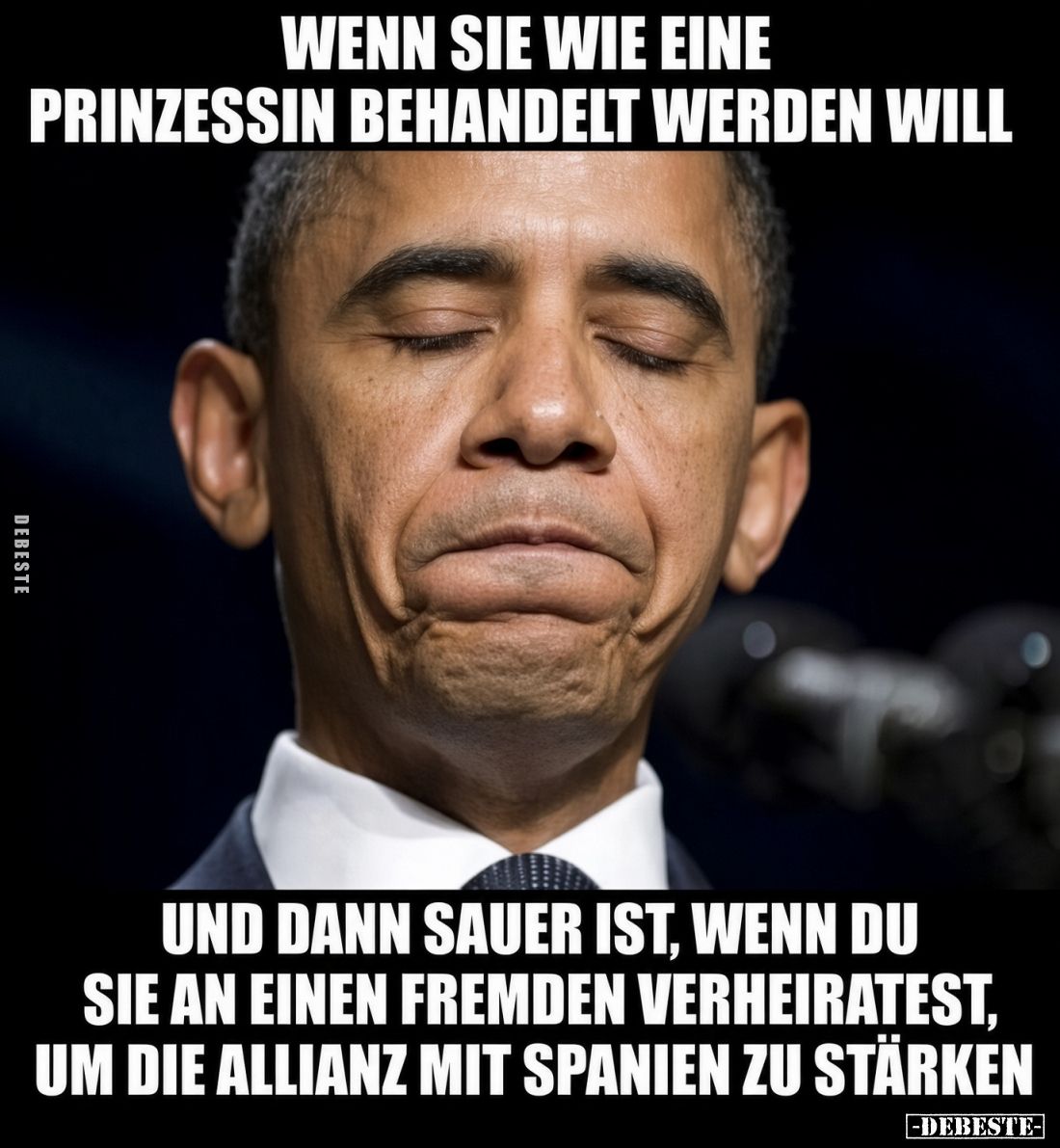Wenn sie wie eine Prinzessin behandelt werden will.
Und dann sauer ist, wenn du sie an einen Fremden verheiratest, um die Al...