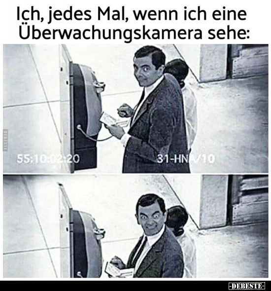 Ich, jedes Mal, wenn ich eine Überwachungskamera sehe.. - Lustige Bilder | DEBESTE.de