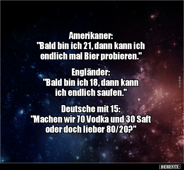 Amerikaner: "Bald bin ich 21, dann kann ich endlich mal.." - Lustige Bilder | DEBESTE.de