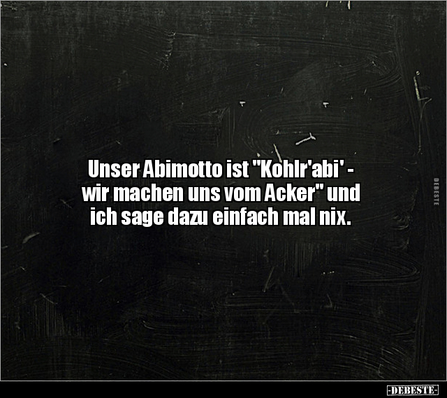 Unser Abimotto ist "Kohlr'abi' - wir machen uns vom Acker".. - Lustige Bilder | DEBESTE.de