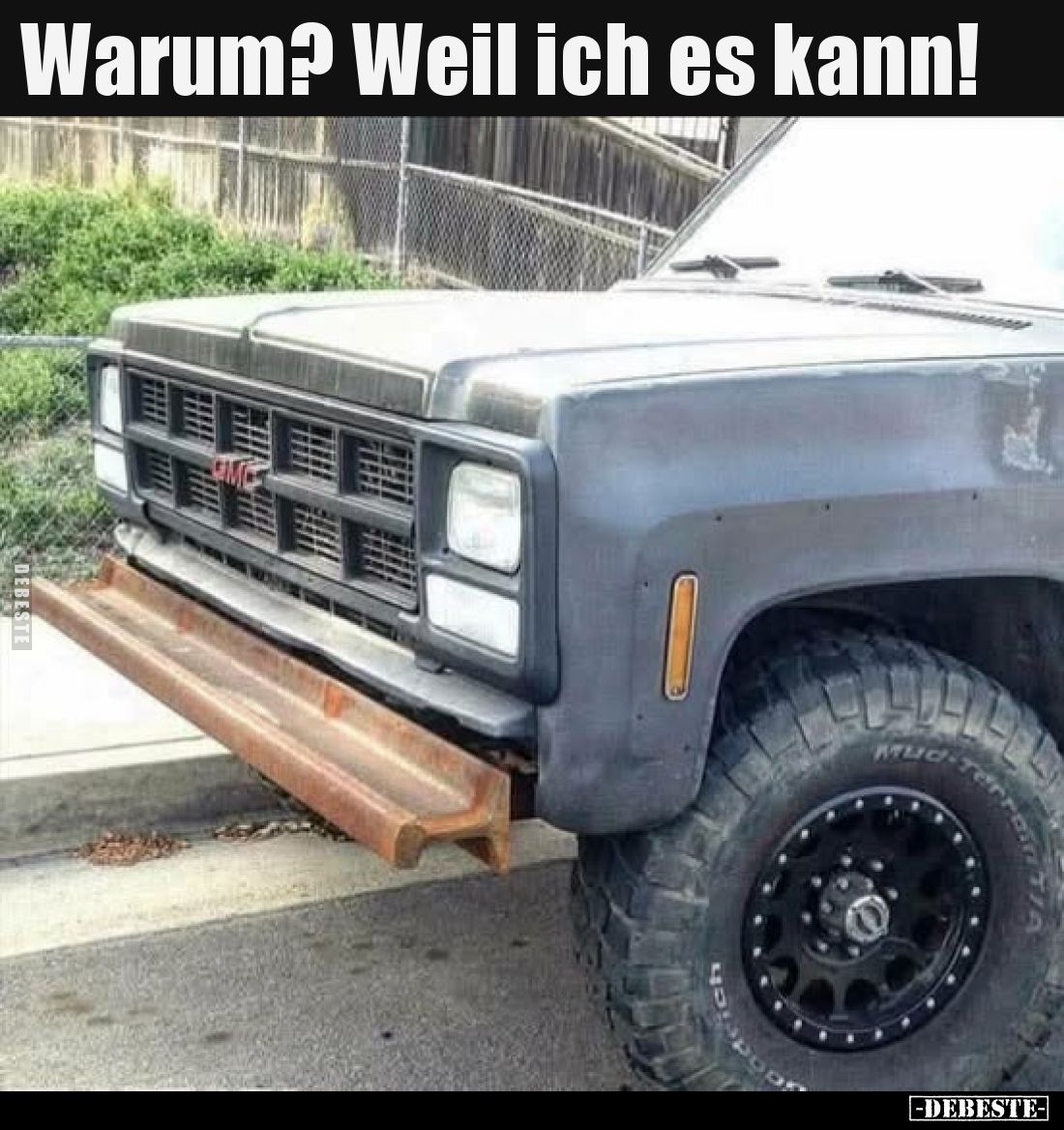 Warum? Weil ich es kann!