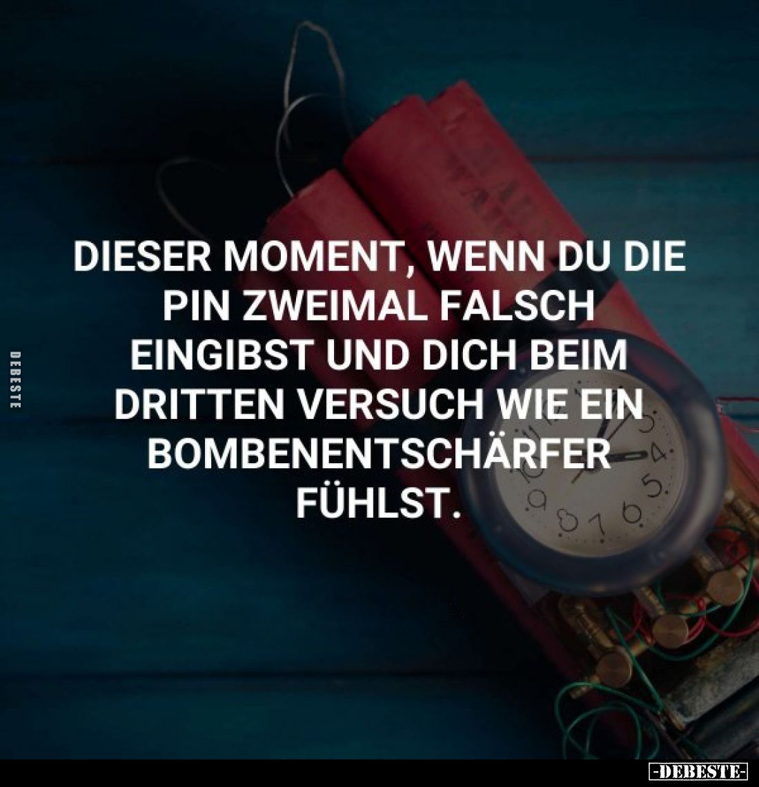 Dieser Moment, wenn du die Pin zweimal falsch eingibst und dich beim dritten Versuch wie ein Bombenentschärfer fühlst.