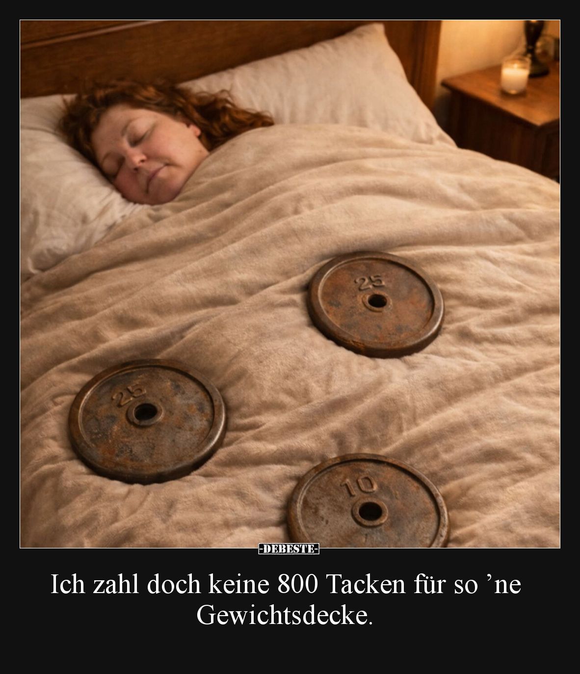 Ich zahl doch keine 800 Tacken für so ’ne Gewichtsdecke.