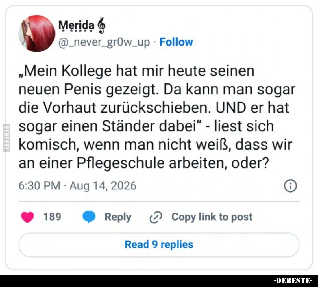 „Mein Kollege hat mir heute seinen neuen Pe*nis gezeigt. Da kann man sogar die Vorhaut zurückschieben. UND er hat sogar einen...