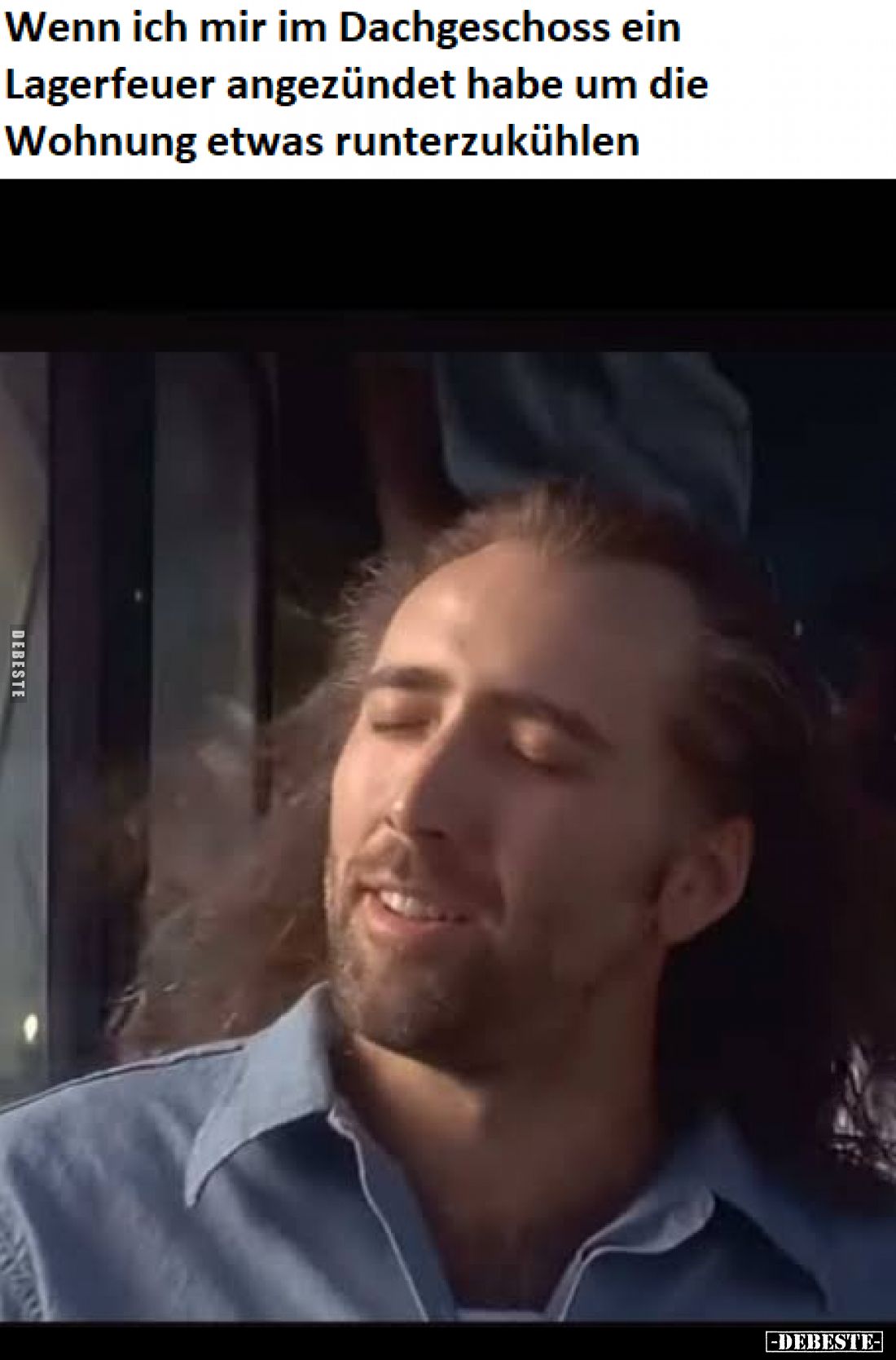 Wenn ich mir im Dachgeschoss ein Lagerfeuer angezündet habe um die Wohnung etwas runterzukühlen