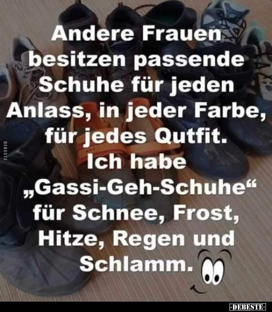 Andere Frauen besitzen passende Schuhe für jeden Anlass, in.. - Lustige Bilder | DEBESTE.de