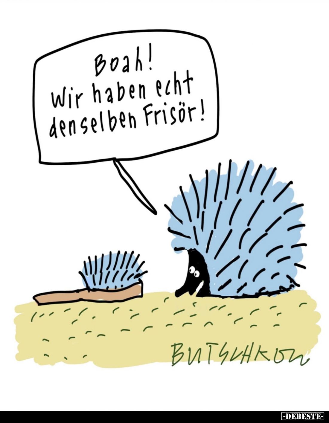 Boah! Wir haben echt denselben Frisör!