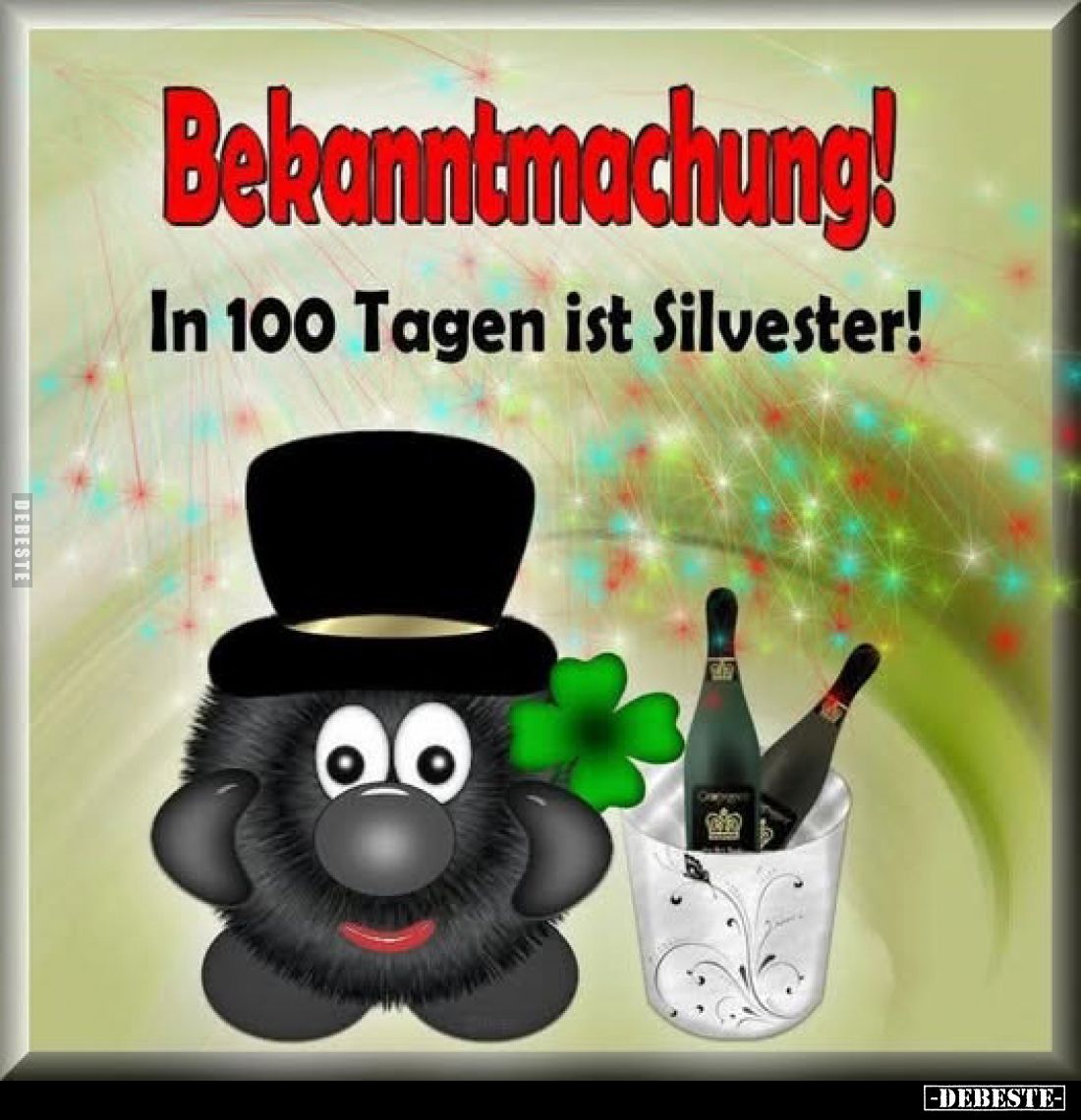 Bekanntmachung!
In 100 Tagen ist Silvester!