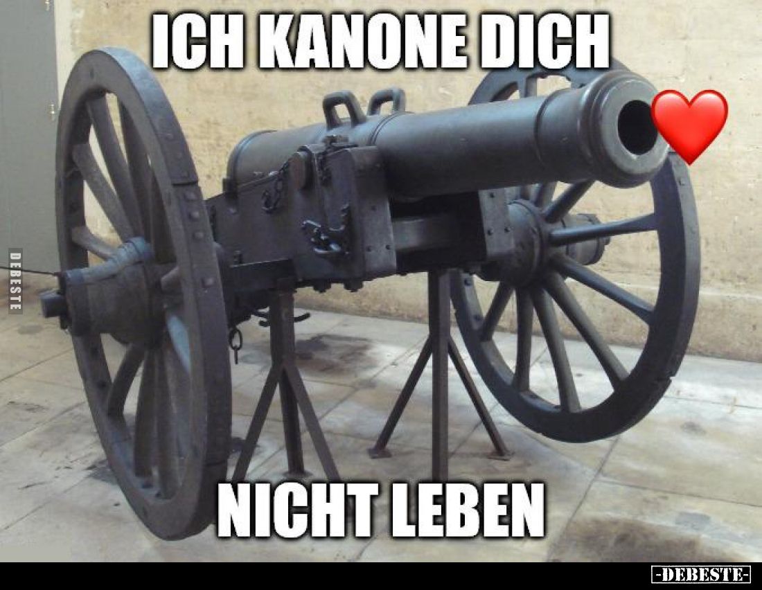 ICH KANONE DICH - 
NICHT LEBEN