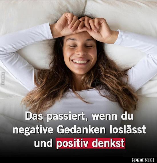 Das passiert, wenn du negative Gedanken loslässt und.. - Lustige Bilder | DEBESTE.de