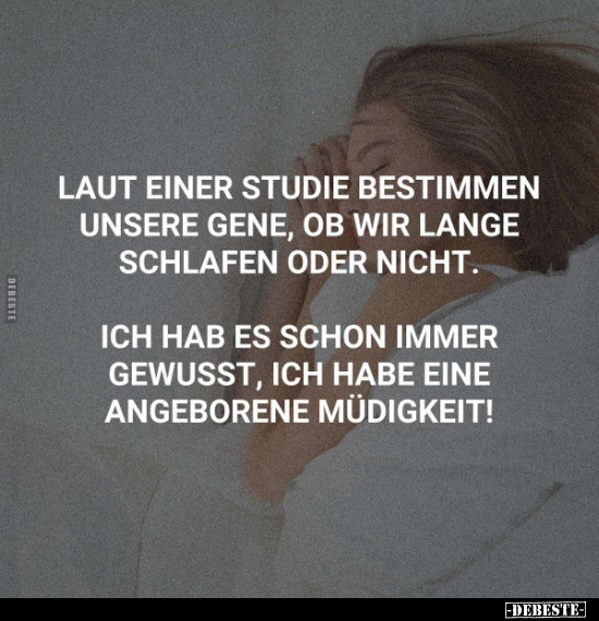 Laut einer Studie bestimmen unsere Gene, ob wir.. - Lustige Bilder | DEBESTE.de