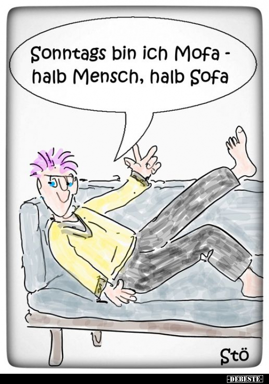 Sonntags bin ich Mofa - halb Mensch, halb Sofa.. - Lustige Bilder | DEBESTE.de