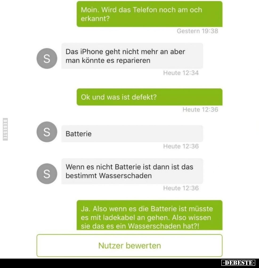 Moin. Wird das Telefon noch am och erkannt?
-
Das iPhone geht nicht mehr an aber man könnte es reparieren.
-
Ok und was i...