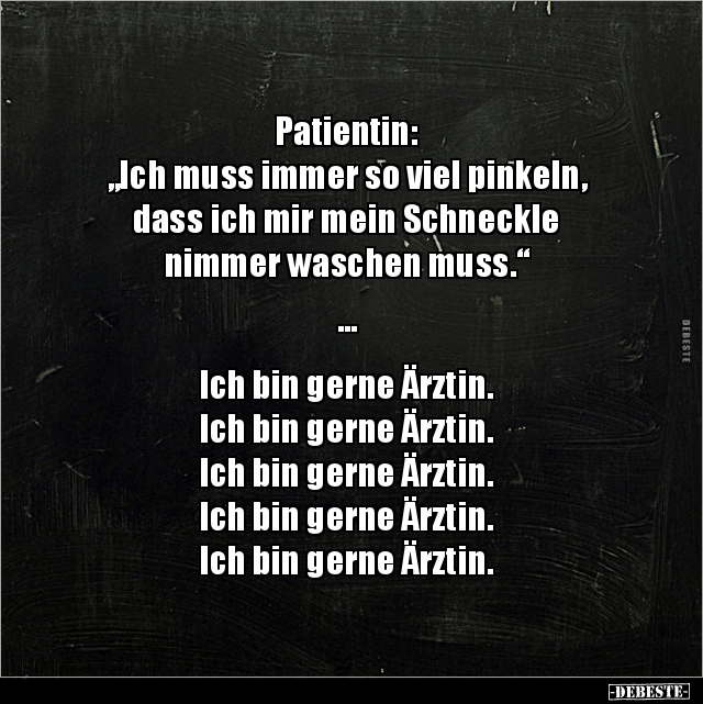 Patientin: "Ich muss immer so viel pinkeln, dass ich mir.." - Lustige Bilder | DEBESTE.de