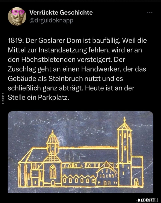 1819: Der Goslarer Dom ist baufällig. Weil die Mittel zur.. - Lustige Bilder | DEBESTE.de