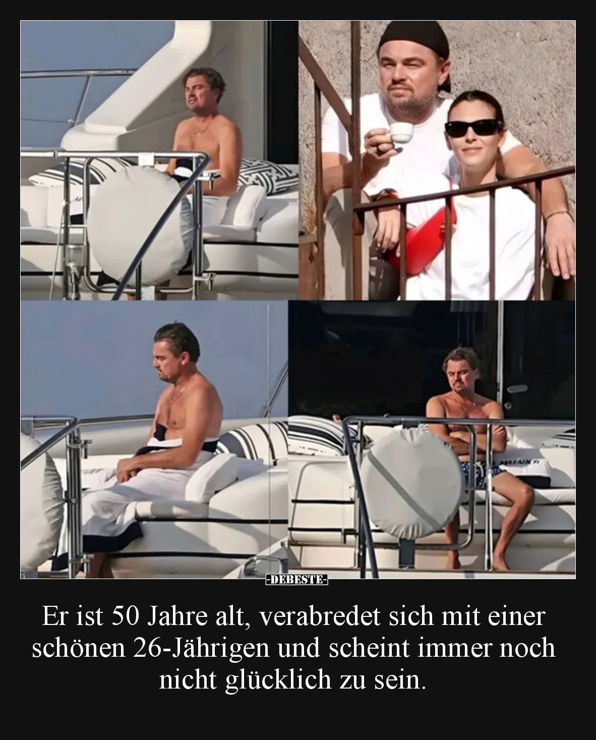 Er ist 50 Jahre alt, verabredet sich mit einer schönen 26-Jährigen und scheint immer noch nicht glücklich zu sein.