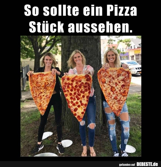 So sollte ein Pizza Stück aussehen..