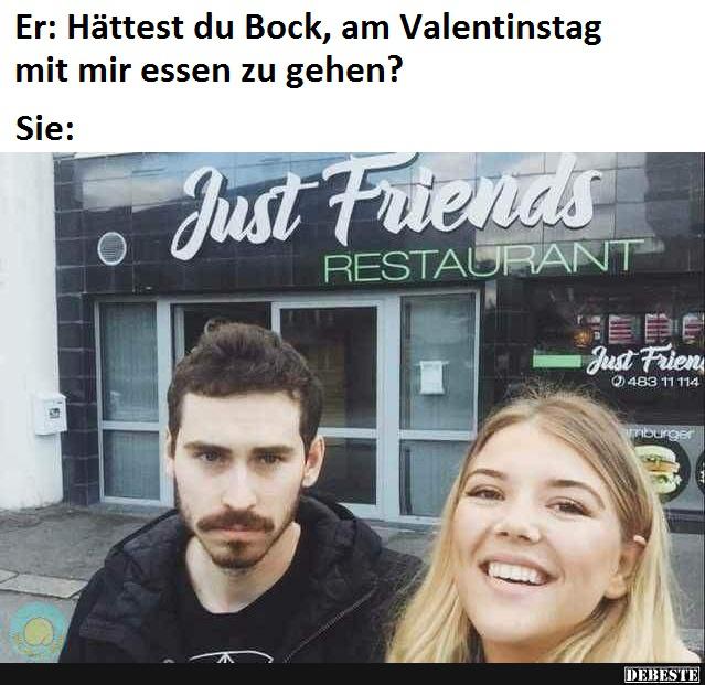 Er: Hättest du Bock, am Valentinstag mit mir essen zu gehen? - Lustige Bilder | DEBESTE.de