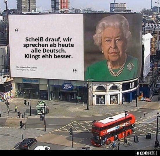 Sch*iß drauf, wir sprechen ab heute alle Deutsch...