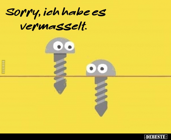 Sorry, ich habe es vermasselt... - Lustige Bilder | DEBESTE.de