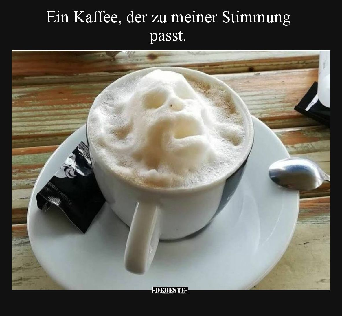 Ein Kaffee, der zu meiner Stimmung passt.