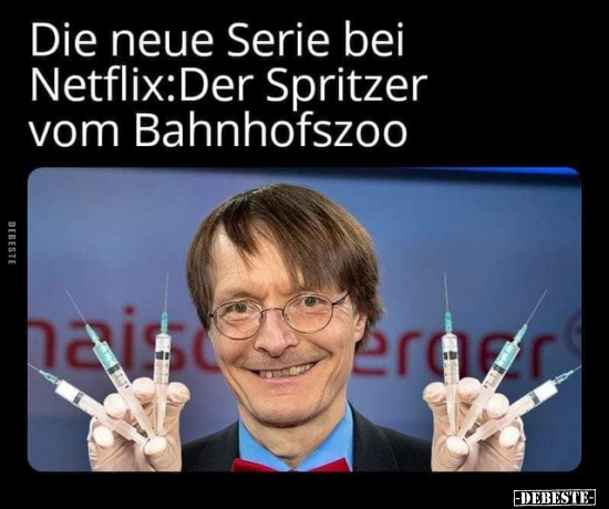 Die neue Serie bei Netflix: Der Spritzer vom.. - Lustige Bilder | DEBESTE.de