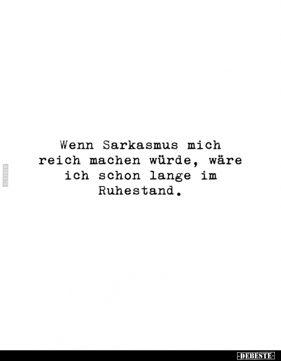 Wenn Sarkasmus mich reich machen würde.. - Lustige Bilder | DEBESTE.de