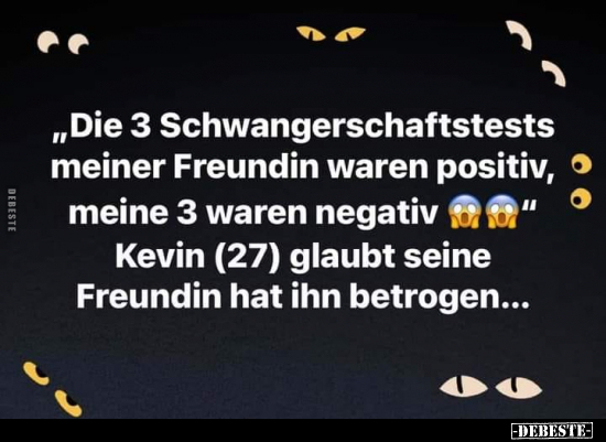 "Die 3 Schwangerschaftstests meiner Freundin waren positiv.." - Lustige Bilder | DEBESTE.de