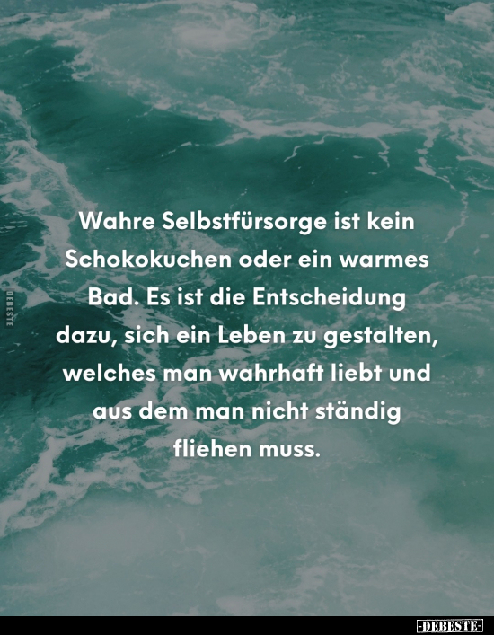 Wahre Selbstfürsorge ist kein Schokokuchen oder ein warmes.. - Lustige Bilder | DEBESTE.de