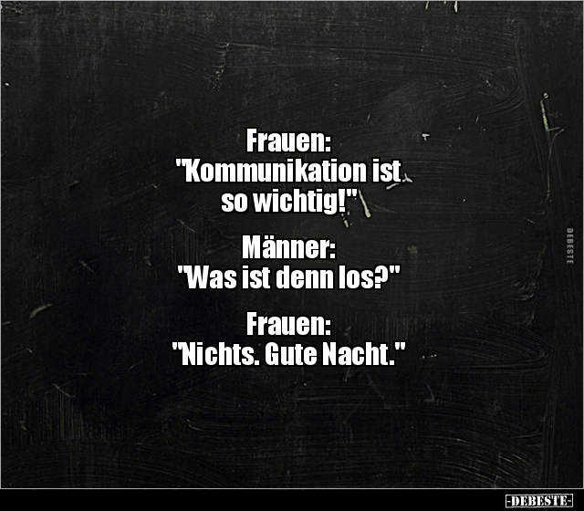 Frauen: "Kommunikation ist so wichtig!".. - Lustige Bilder | DEBESTE.de