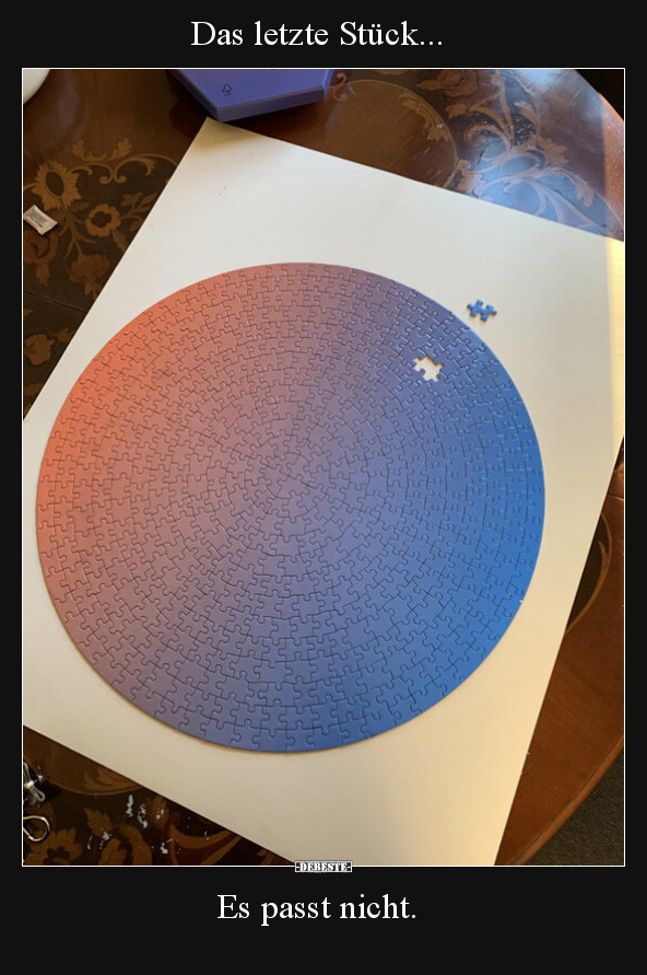 Das letzte Stück...  Es passt nicht.
