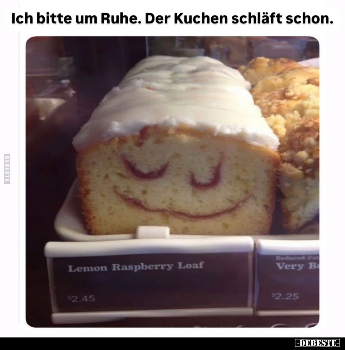 Ich bitte um Ruhe. Der Kuchen schläft schon.
