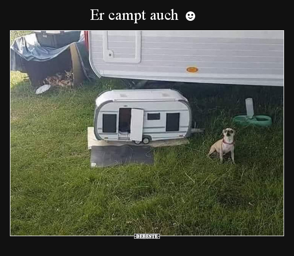 Er campt auch ☻.. - Lustige Bilder | DEBESTE.de