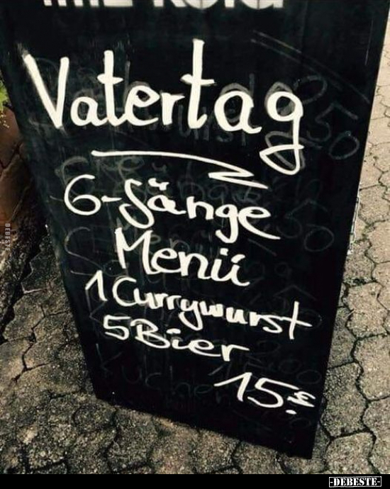 Vatertag. 6-Sänge Menü 1 Currywurst 5 Bier 15 €... - Lustige Bilder | DEBESTE.de