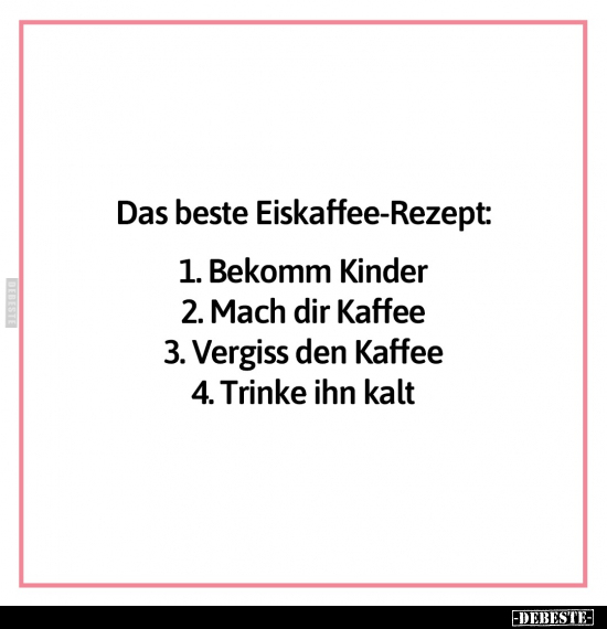 Das beste Eiskaffee-Rezept.. - Lustige Bilder | DEBESTE.de