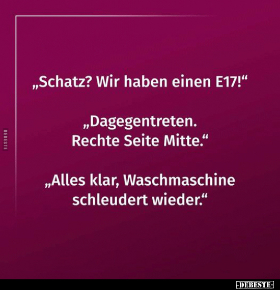 "Schatz? Wir haben einen E17!".. - Lustige Bilder | DEBESTE.de