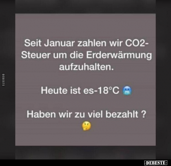 Seit Januar zahlen wir CO2- Steuer um die Erderwärmung.. - Lustige Bilder | DEBESTE.de