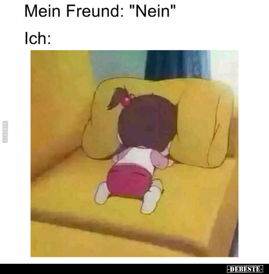 Mein Freund: "Nein".. - Lustige Bilder | DEBESTE.de