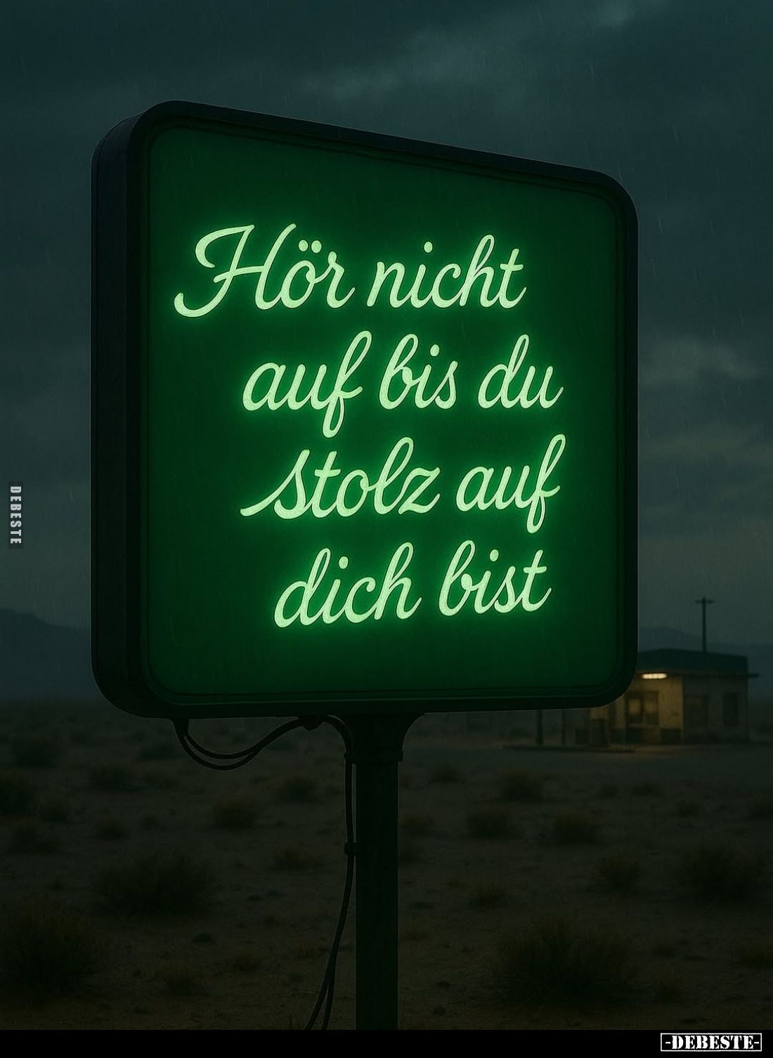 Hör nicht auf bis du Stolz auf dich bist