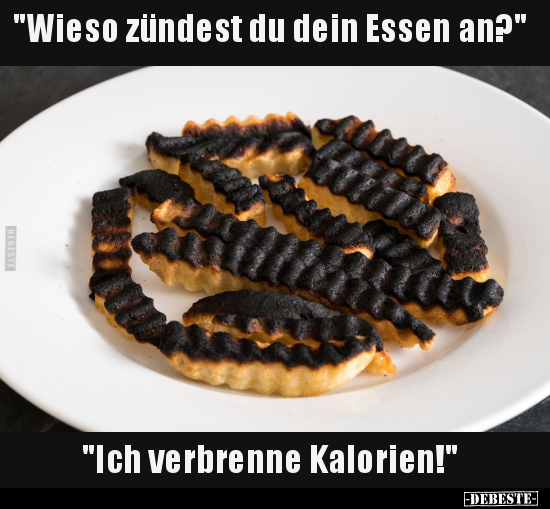 "Wieso zündest du dein Essen an?".. - Lustige Bilder | DEBESTE.de